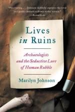 Lives in Ruins af Marilyn Johnson