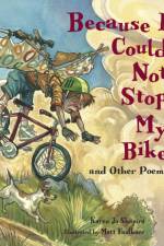 Because I Could Not Stop My Bike af Karen Jo Shapiro