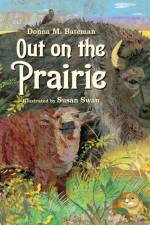 Out on the Prairie af Donna M. Bateman