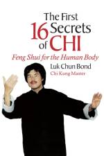 The First 16 Secrets of Chi af Luk Chun Bond