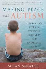 Making Peace with Autism af Susan Senator
