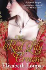 The Red Lily Crown af Elizabeth Loupas