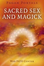 Pagan Portals – Sacred Sex and Magick af Web Path Center