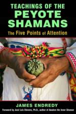 Teachings of the Peyote Shamans af James Endredy