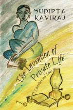 The Invention of Private Life af Sudipta (Columbia University) Kaviraj