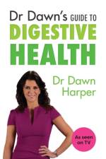 Dr Dawn's Guide to Digestive Health af Dawn Harper