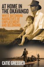 At Home in the Okavango af Catie Gressier