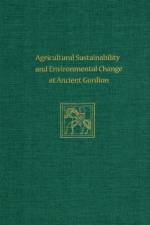Agricultural Sustainability and Environmental Ch – Gordion Special Studies 8 af John M. Marston