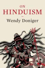 On Hinduism af Wendy (Mircea Eliade Distinguished Service Professor of the History of Religions Doniger