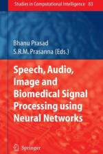 Speech, Audio, Image and Biomedical Signal Processing using Neural Networks