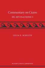 A Commentary on Cicero, De Divinatione I af Celia Schultz