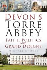 Devon's Torre Abbey af Dr Michael Rhodes
