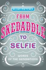 From Skedaddle to Selfie af Allan (Professor of English Metcalf