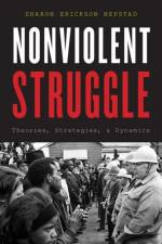 Nonviolent Struggle af Sharon (Professor of Sociology Nepstad