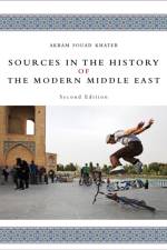 Sources in the History of the Modern Middle East af Akram Fouad (North Carolina State University) Khater