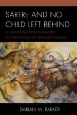 Sartre and No Child Left Behind af Darian M. Parker