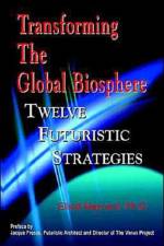 Transforming the Global Biosphere af Elliott Maynard