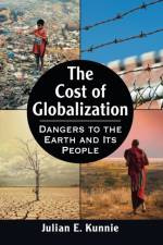 The Cost of Globalization af Julian E. Kunnie