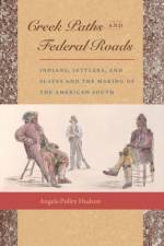 Creek Paths and Federal Roads af Angela Pulley Hudson