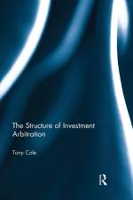 The Structure of Investment Arbitration af Tony Cole