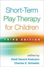 Short-Term Play Therapy for Children, Third Edition
