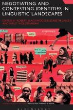 Negotiating and Contesting Identities in Linguistic Landscapes