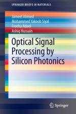 Optical Signal Processing by Silicon Photonics af Jameel Ahmed