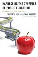 Harnessing The Dynamics of Public Education af Timothy B. Jones