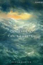 Chorale at the Crossing af Peter Porter