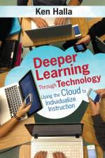 Deeper Learning Through Technology af Kenneth P. Halla