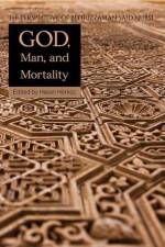 God Man & Mortality