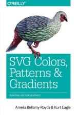 SVG Colours, Patterns and Gradients af Amelia Bellamy–royds
