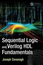 Sequential Logic and Verilog HDL Fundamentals af Joseph (Santa Clara University Cavanagh