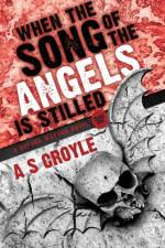 When the Song of the Angels is Stilled - A Before Watson Novel af A. S. Croyle
