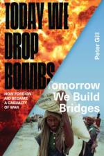 Today We Drop Bombs, Tomorrow We Build Bridges