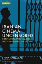 Iranian Cinema Uncensored af Shiva Rahbaran