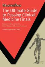 The Ultimate Guide to Passing Clinical Medicine Finals af Mohammed Faysal Malik