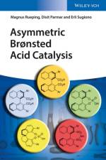 Asymmetric Bronsted Acid Catalysis af Magnus Rueping