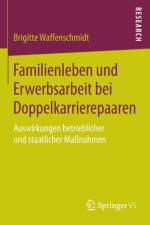 Familienleben Und Erwerbsarbeit Bei Doppelkarrierepaaren af Brigitte Waffenschmidt