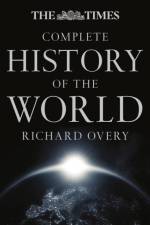 The Times Complete History of the World af Richard Overy