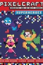 PixelCraft Superheroes af Anna Bowles