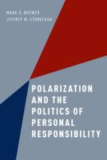 Polarization and the Politics of Personal Responsibility af Mark D. (Associate Professor of Political Science Brewer