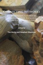 Connecting Networks: Characterising Contact by Measuring Lithic Exchange in the European Neolithic