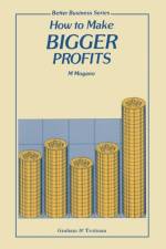 How to Make Bigger Profits af M.C. Mogano
