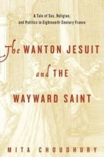 The Wanton Jesuit and the Wayward Saint af Mita (Professor Choudhury