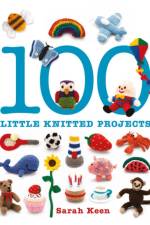 100 Little Knitted Projects af S Keen