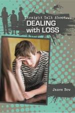 Dealing With Loss af James Bow