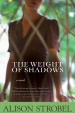 The Weight of Shadows af Alison Strobel