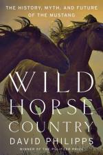 Wild Horse Country af David Philipps
