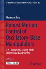 Robust Motion Control of Oscillatory-Base Manipulators af Masayoshi Toda
